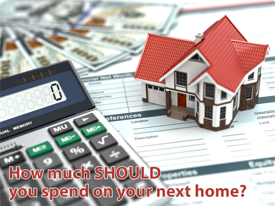 How much SHOULD you spend on your next home?