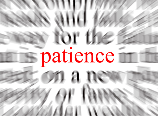 Patience...